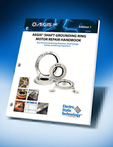 New Shaft Grounding Ring Handbook for Best Pratices during Motor Repair
